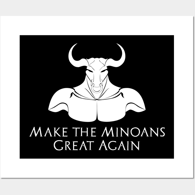 Ancient Minoan Civilization Make The Minoans Great Again Wall Art by Styr Designs